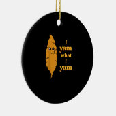 Ik ben wat ik ben grappig keramisch ornament (Rechts)