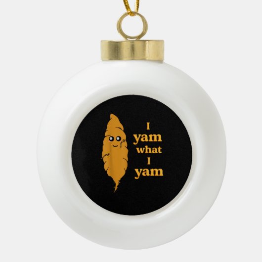 Ik ben wat ik ben grappig keramische bal ornament (Voorkant)