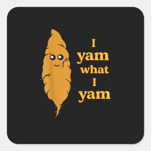 Ik ben wat ik ben grappig vierkante sticker (Voorkant)