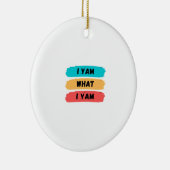 Ik ben wat ik ben grappige klassieker keramisch ornament (Rechts)