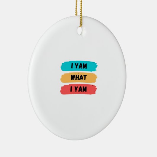 Ik ben wat ik ben grappige klassieker keramisch ornament (Rechts)