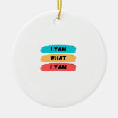 Ik ben wat ik ben grappige klassieker keramisch ornament (Voorkant)