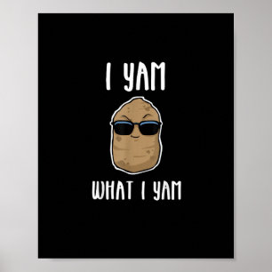 Ik ben wat ik ben grappige yam zoete aardappel poster