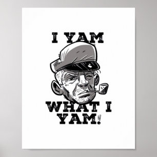 Ik ben wat ik ben Yam Classic meme ontwerp Poster