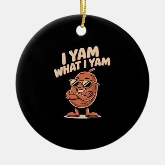 Ik ben wat ik ben Yam Classic Quote Keramisch Ornament (Voorkant)