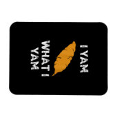 Ik ben wat ik ben Yam Grappige Thanksgiving Magneet (Horizontaal)