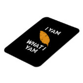 Ik ben wat ik ben Yam Grappige Thanksgiving Magneet (Linkerzijde)