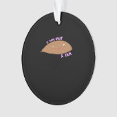 Ik ben wat ik Yam Classic Trendy Ornament (voorkant)