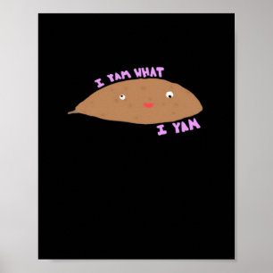 Ik ben wat ik Yam Classic Trendy Poster