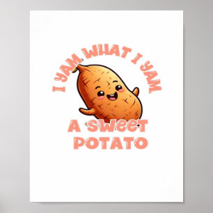 Ik ben wat ik Yam, een zoete aardappel klassieker Poster
