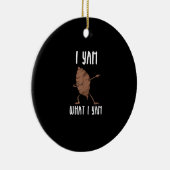 Ik ben wat ik Yam Trendy Basic Keramisch Ornament (Rechts)