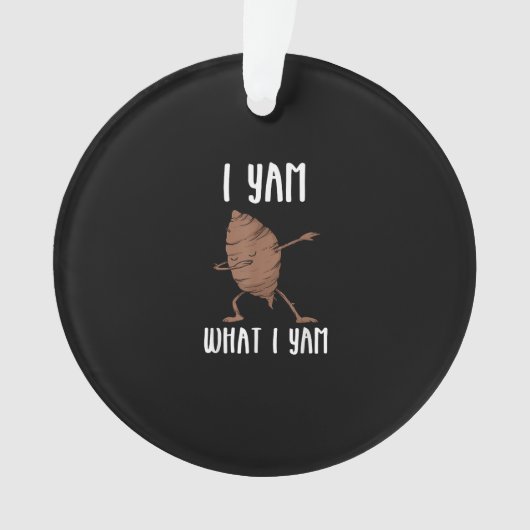 Ik ben wat ik Yam Trendy Basic Ornament (voorkant)