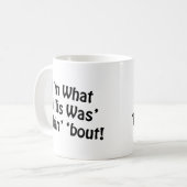 Ik ben wat Willis was, Talkin... Koffiemok (Voorkant links)