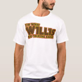 Ik ben wat Willis zei over Shirt (Voorkant)
