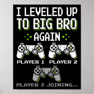 Ik ben weer Big Bro geworden Brother Gamer Grappig Poster