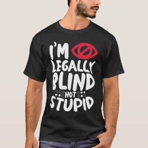 Ik ben wettelijk blind visueel gestoord braillesch t-shirt