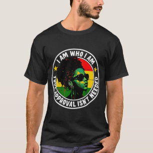 Ik ben wie je goedkeuring niet nodig is t-shirt