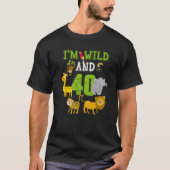 Ik ben Wild en 40e Verjaardag Safari Oerwoud 40 Ja T-shirt (Voorkant)