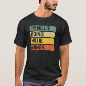 Ik ben Willie aan het doen Willie Things Funny Per T-shirt (Voorkant)