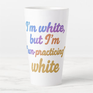 Ik ben wit, maar ik ben niet praktiserend wit latte mok
