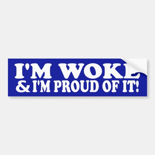 Ik ben woke en ik ben er trots op bumpersticker (Voorkant)