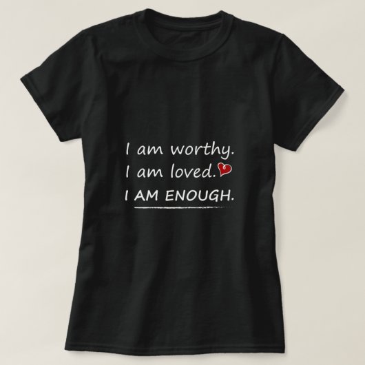 Ik ben Worthy Ik ben dol op Motivatie Christelijk T-shirt (Design voorkant)