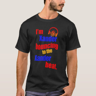 Ik ben Xander die naar de Xander stuitert T-shirt