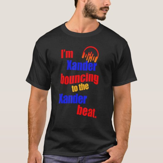Ik ben Xander die naar de Xander stuitert T-shirt (Voorkant)
