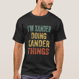 Ik ben Xander Doing Xander Dingen Gepersonaliseerd T-shirt