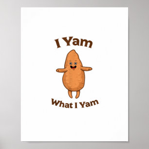 Ik ben Yam wat ik ben die Thanksgiving van zoete a Poster