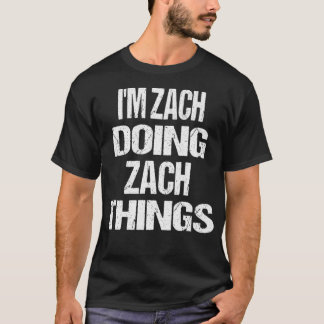 Ik ben Zach Doing Zach Dingen Gepersonaliseerde Vo T-shirt