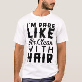 IK BEN ZELDEN ALS MR CLEAN MET HAAR T-SHIRT (Voorkant)