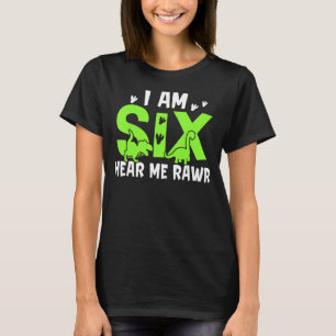 Ik ben zes die me horen Rawr Dinosaur Happy Birthd T-shirt