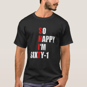 IK BEN ZESTIG ÉÉN FUNNY 61th BIRTHDAY TEKST QU T-shirt