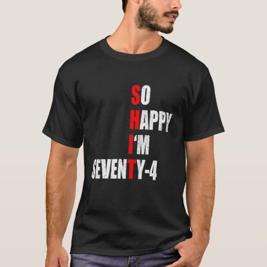 IK BEN ZEVENTIG VIER FUNNY 74th BIRTHDAY TEKST T-shirt (Voorkant)