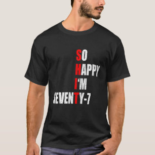 IK BEN ZEVENTIG ZEVEN FONNY 77th BIRTHDAY TEX T-shirt