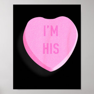 Ik ben zijn grappige Valentijnskaart Candy Heart K Poster