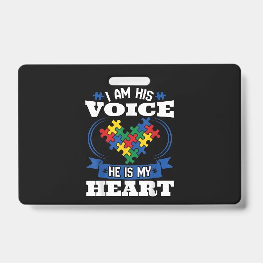 Ik ben zijn stem. Hij is mijn hart autisme. Badge (Front)