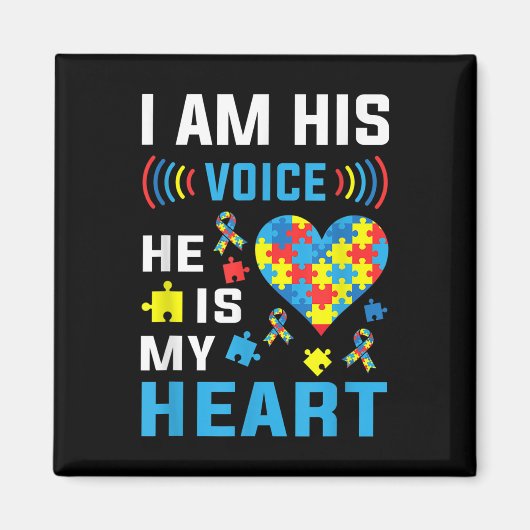 Ik ben Zijn stem Hij is mijn hart Autisme Bewustzi Magneet (Voorkant)