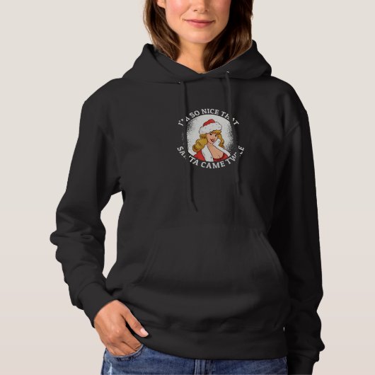 Ik ben zo aardig dat de kerstman twee keer grappig hoodie (Voorkant)