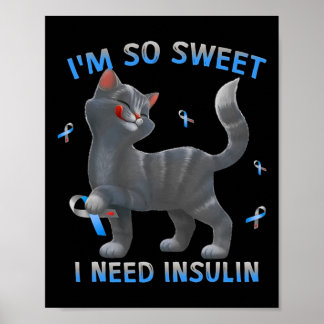 Ik ben zo aardig dat ik insuline nodig heb - Diabe Poster