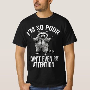 Ik Ben Zo Arm Dat Ik Me Niet Kan Concentreren Wasb T-shirt