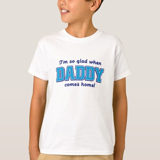 Ik ben zo blij als papa thuiskomt. t-shirt (Voorkant)