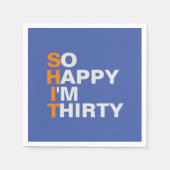 Ik ben zo blij dat ik 30ste verjaardag servetten (Voorkant)