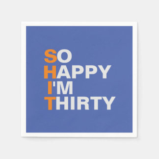 Ik ben zo blij dat ik 30ste verjaardag servetten