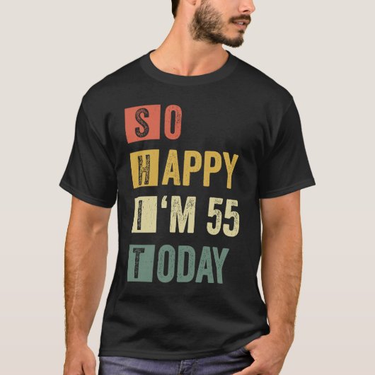 Ik ben zo blij dat ik 55 ben 55ste sarcastische ve t-shirt (Voorkant)