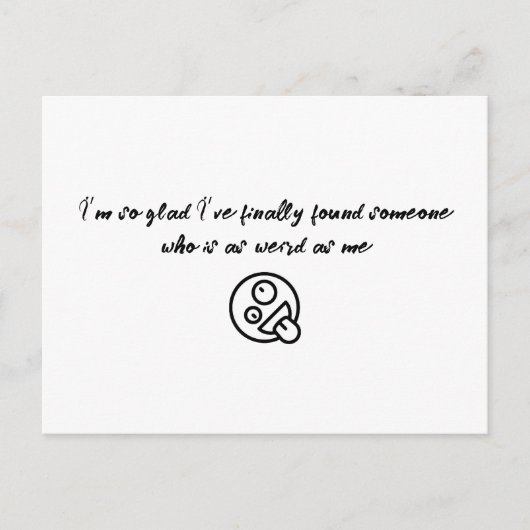 Ik ben zo blij dat ik eindelijk iemand Valentijn P Briefkaart (Voorkant)