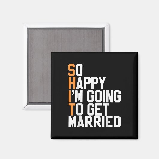 Ik ben zo blij dat ik ga trouwen Sarcastisch Magneet (Voorkant / Achterkant)