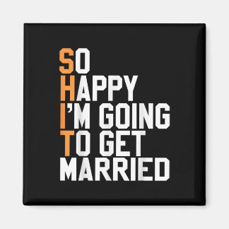 Ik ben zo blij dat ik ga trouwen Sarcastisch Magneet