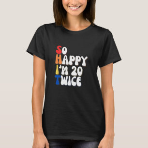 Ik ben zo blij dat ik veertig ben t-shirt